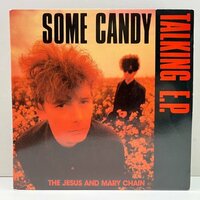 美盤!! 7インチ 2枚組 UKオリジナル JESUS & MARY CHAIN Some Candy Talking E.P. ('86 Blanco Y Negro) 限定盤 ジザメリ 45RPM.