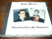 John Hiatt 《 Slug Line/Two Bit Monsters 》★リトル・ヴィレッジ
