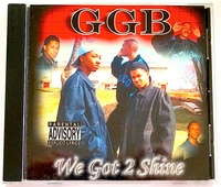 珍★ 極レア G-RAP・Godby Gotti Boyz (GGB) / We Got 2 Shine・ジョージア産・2001・オリジナル盤・Gangsta・G-Funk・即決！