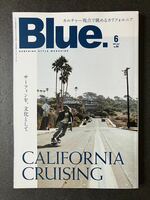Blue 2022 6月号　CALIFORNIA・CRUISING サーフィンを、文化として