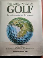 World Atlas of Golf: The Greatest Courses and how they are played（英語版）