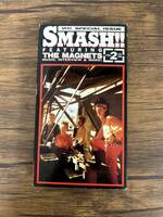 SMASH VOL.2 ザ・マグネッツ　VHS THE MAGNETS