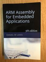 ARM Assembly for Embedded Applications: 5th edition