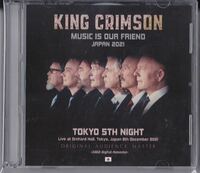 【2021年日本最終日 (東京5日目)】 KING CRIMSON / MUSIC IS OUR FRIEND JAPAN 2021 TOKYO 5TH NIGHT キング・クリムゾン